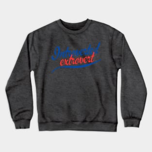 Introverted extrovert Crewneck Sweatshirt